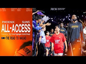 Phoenix Suns All-Access Episode 2: The Road To Macao