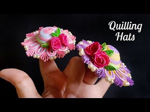 Fancy Paper Quilled Hats | Quilling Miniatures