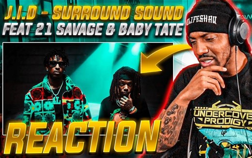 「反应中字No life shaq」喷气哥听J.I.D和21 Savage的合作曲——Surround Sound