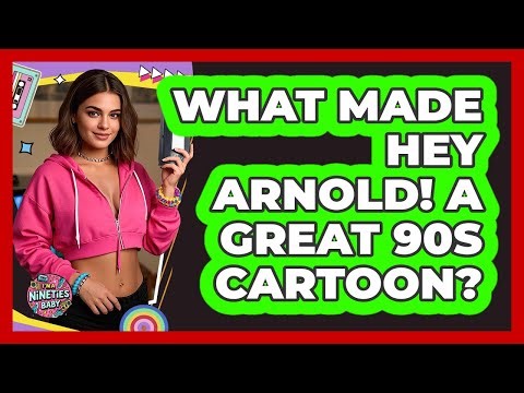 What Made Hey Arnold! A Great 90s Cartoon?