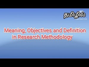 meaning, objectives and definition in research methodology | research methodology in tamil #videos