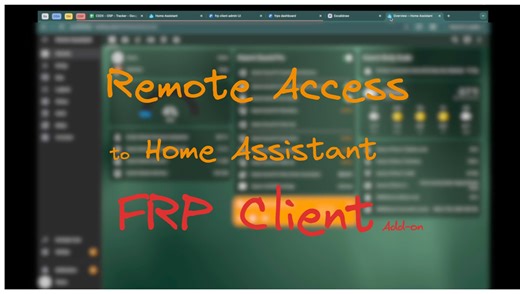 Remote Access to Home Assistant | Add-on FRP Client Usage Tutorial - EP 18