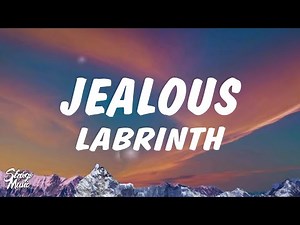Labrinth - Jealous (Lyrics)
