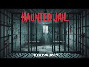 3 Real Paranormal Experiences in Old Prisons | Haunted Jail Stories and Ghostly Encounters