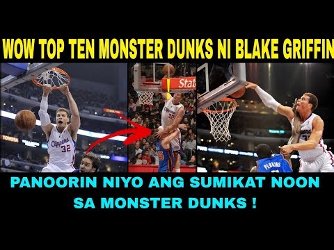 Top Ten MONSTER DUNKS ni BLAKE GRIFFIN Wow! ISA ito sa SUMIKAT noon KAYA Panoorin Niyo...