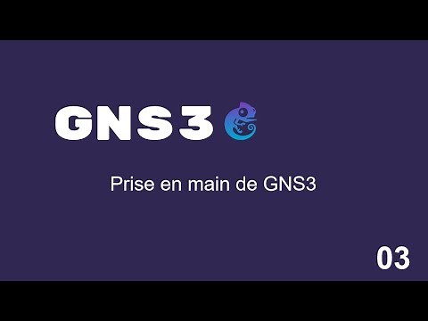GNS3 : PRISE EN MAIN DE GNS3