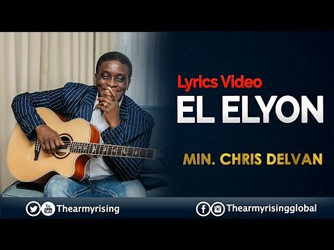 El Elyon (Lyrics Video) || Min. Chris Delvan