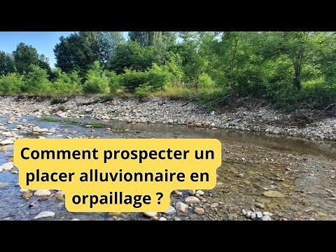 Essential Steps for Prospecting an Alluvial Placer for Gold Panning [PODCAST]