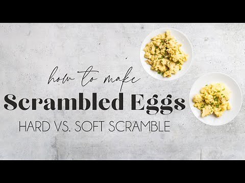 How To Scramble Eggs: Hard vs. Soft Scramble