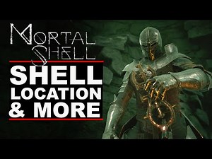 Mortal Shell - Where to Find All Shell (Armor) Locations Guide