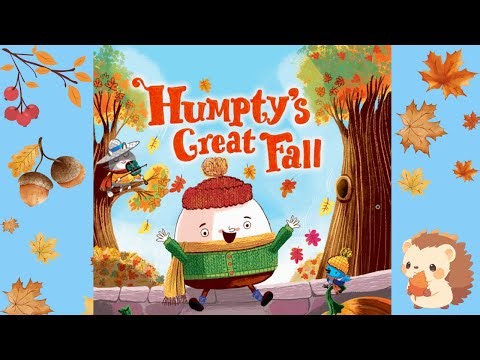 HUMPTY'S GREAT FALL Autumn Read Aloud