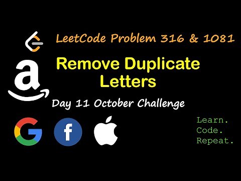 Remove Duplicate Letters | LeetCode 316 & 1081 | October LeetCode Challenge | Day 11