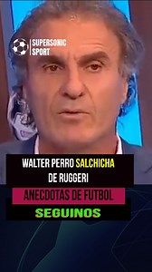 888K views · 23K reactions | ⚽ANÉCDOTAS DE FUTBOL: Walter perro salchicha de Ruggeri. #seleccionargentina #seleccionargentina #seleccionargentinadefutbol #futbolargento #futbolargentino | Supersonic Sport | Facebook