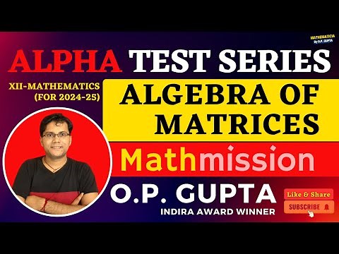Algebra Of Matrices | Class 12 Maths (2024-25) | Alpha Test Series by O.P. GUPTA | ATS-1 Solutions