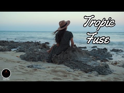 Tropic Fuse (EXTENDED) - French Fuse
