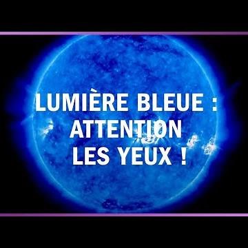 Lumière Bleue : attention les yeux !