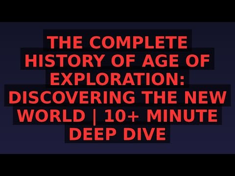 The Complete History of Age of Exploration: Discovering the New World | 10+ Minute Deep Dive