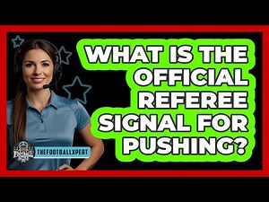 What Is The Official Referee Signal For Pushing?