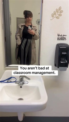 You’re not bad at classroom management