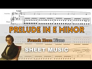 Chopin - Prelude Op.28 No.4 in E Minor (Largo) | French Horn and Piano (Sheet Music/Full Score)