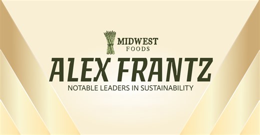 Midwest Foods’ Director of Local and Sustainability, Alex Frantz, Named a “Notable Leader in Sustainability” by Crain’s Chicago Business; Erin Fitzgerald Comments