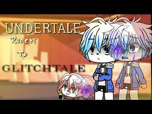 UNDERTALE reacts to GLITCHTALE (Sans,papyrus, gaster vs betty)