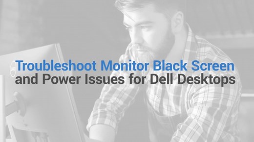 How to troubleshoot monitor black screen and power issues for Dell Desktop System
