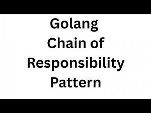 Golang Chain of Responsibility Pattern Tutorial