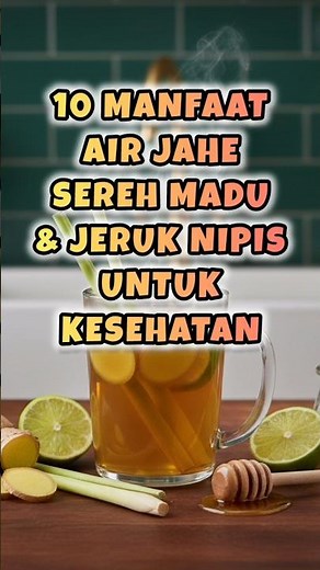 10 Manfaat Air Jahe Sereh Madu dan Jeruk Nipis Untuk Kesehatan | Yuksehat Diary #jeruknipis #serai