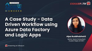 Azure User Group Sweden: A Case Study - Data Driven Workflow using Azure Data Factory and Logic Apps