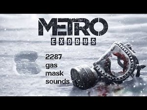 Fallout 2287 - Gas Masks of the Wasteland - METRO EXODUS sounds