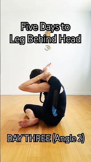 5️⃣ Days to Leg Behind Head 🦵 Day 3️⃣ (Angle TWO) 😊 Up and Over