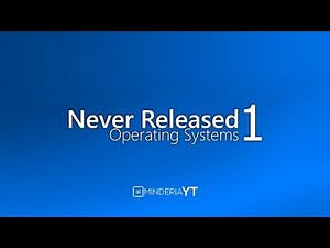 Never Released Operating Systems 1