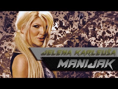 JELENA KARLEUSA - MANIJAK (OFFICIAL VIDEO) HD