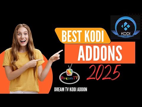 Kodi Addons 2025 - Best Kodi Builds 2025 - [TESTED] - How to Install Dream TV Kodi Addon
