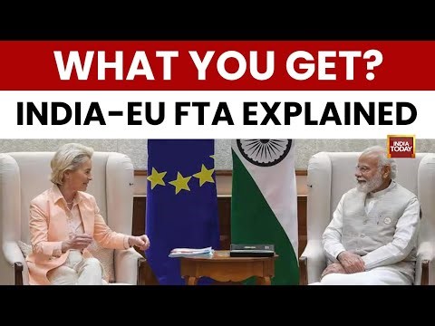 India-EU Free Trade Agreement: All You Need to Know about The 'Mother Of All Deals' | India Today