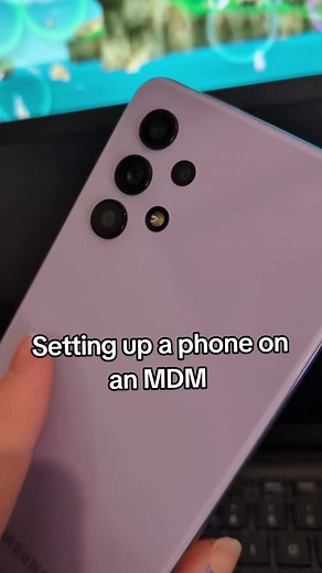 Setting Up a Samsung Galaxy A32 on MDM