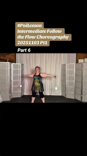 Pt6 Poi Intermediate Follow the Flow Choreography 20251103 Pt1 #PoiSpinning #PoiDance #PoiTutorial
