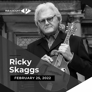 Don't miss Bluegrass legend Ricky Skaggs LIVE at the Paramount Arts Center on Friday, February 25th! Tickets are on sale NOW! | Paramount Arts Center