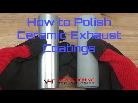 Polishing High Temp Ceramic Coatings- Vapor Honing Technologies