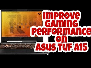 How to Improve Gaming Performance on Asus Tuf A15??? Explained