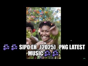 🎶🎶 Sipo eh_(2025)_PNG LATEST MUSIC🎶🎶[Visualizer] #pngmusic #latestsongs2025