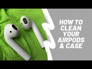 How to Clean Your Airpods & Case