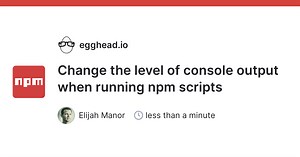 Change the level of console output when running npm scripts