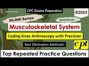 CPT Musculoskeletal System Coding Knee Arthroscopy with Precision