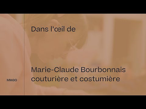 Dans l’œil de... Marie-Claude Bourbonnais, couturière et costumière