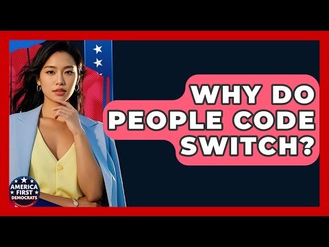 Why Do People Code Switch? - America First Democrats