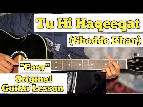 Tu Hi Haqeeqat - Shoddo Khan | Guitar Lesson | Easy Chords |