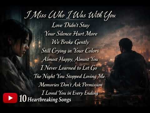 Missing You | Heartbreaking Love Songs Playlist 💔 | Deep Feelings Music