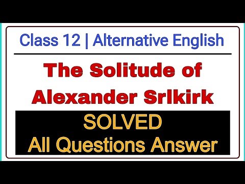 The Solitude of Alexander Selkirk | Class 12 | Alternative English | Question Answer | AHSEC